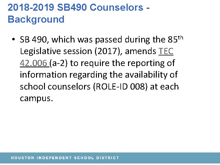 2018 -2019 SB 490 Counselors Background • SB 490, which was passed during the