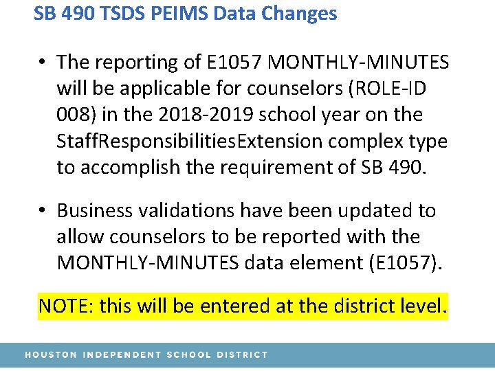 SB 490 TSDS PEIMS Data Changes • The reporting of E 1057 MONTHLY-MINUTES will SB 490 TSDS PEIMS Data Changes • The reporting of E 1057 MONTHLY-MINUTES will