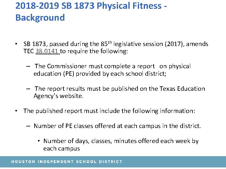 2018 -2019 SB 1873 Physical Fitness Background • SB 1873, passed during the 85