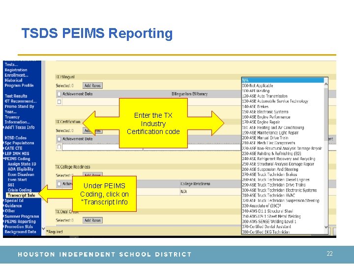 TSDS PEIMS Reporting Enter the TX Industry Certification code Under PEIMS Coding, click on