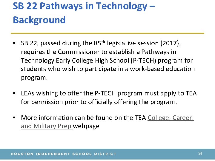 SB 22 Pathways in Technology – Background • SB 22, passed during the 85