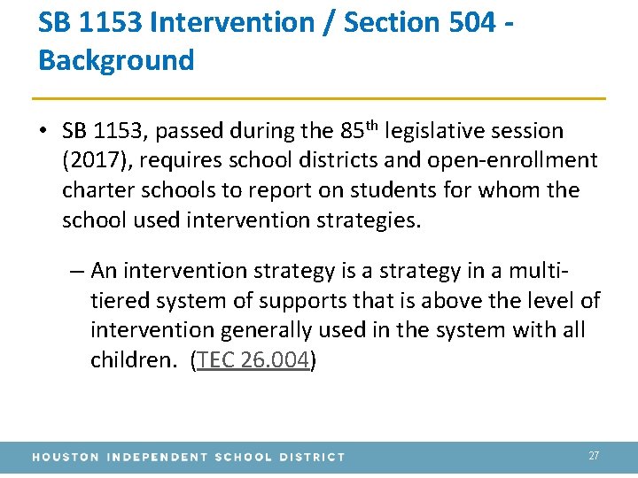 SB 1153 Intervention / Section 504 Background • SB 1153, passed during the 85