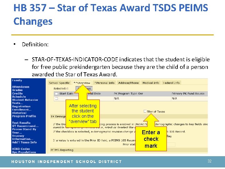HB 357 – Star of Texas Award TSDS PEIMS Changes • Definition: – STAR-OF-TEXAS-INDICATOR-CODE