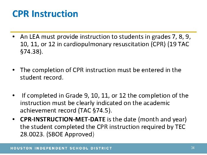 CPR Instruction • An LEA must provide instruction to students in grades 7, 8,