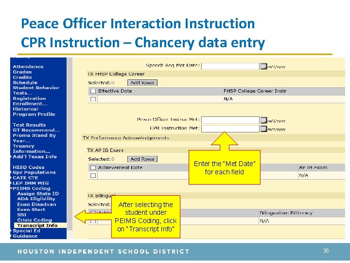 Peace Officer Interaction Instruction CPR Instruction – Chancery data entry Enter the “Met Date”