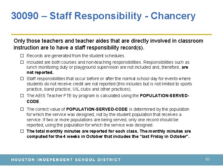 30090 – Staff Responsibility - Chancery Only those teachers and teacher aides that are