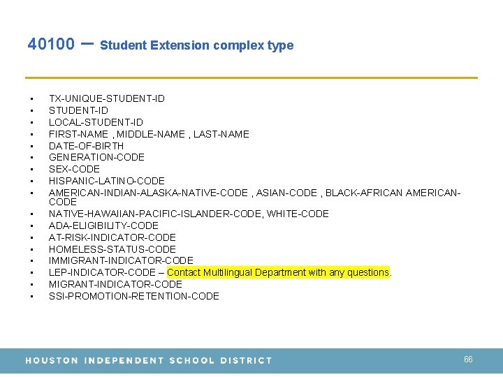 40100 • • • • • – Student Extension complex type TX-UNIQUE-STUDENT-ID LOCAL-STUDENT-ID FIRST-NAME