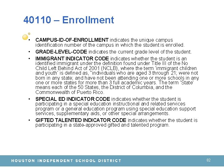 40110 – Enrollment • • • CAMPUS-ID-OF-ENROLLMENT indicates the unique campus identification number of 40110 – Enrollment • • • CAMPUS-ID-OF-ENROLLMENT indicates the unique campus identification number of