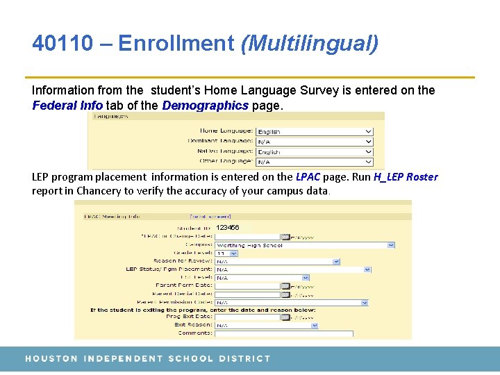 40110 – Enrollment (Multilingual) Information from the student’s Home Language Survey is entered on