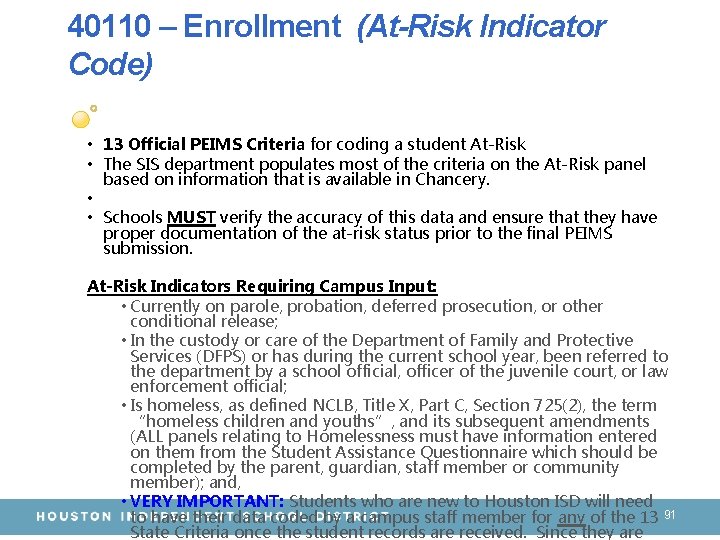 40110 – Enrollment (At-Risk Indicator Code) • 13 Official PEIMS Criteria for coding a