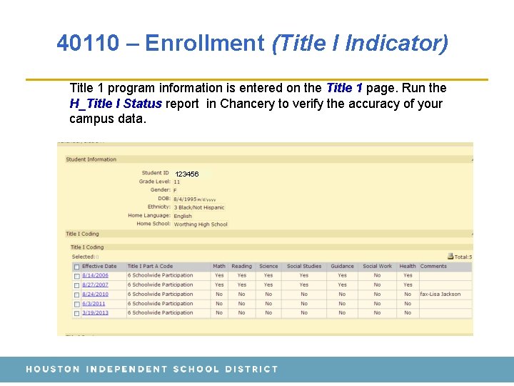 40110 – Enrollment (Title I Indicator) Title 1 program information is entered on the 40110 – Enrollment (Title I Indicator) Title 1 program information is entered on the