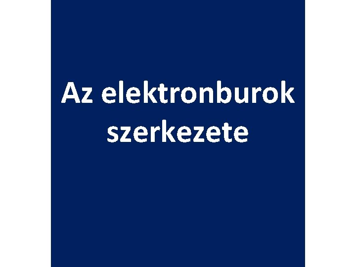 Az elektronburok szerkezete 