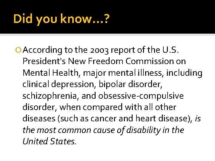 Did you know…? According to the 2003 report of the U. S. President's New