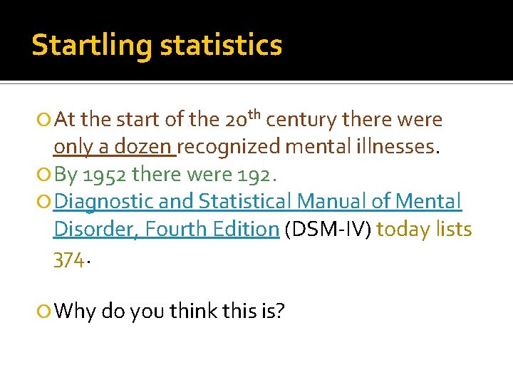 Startling statistics At the start of the 20 th century there were only a