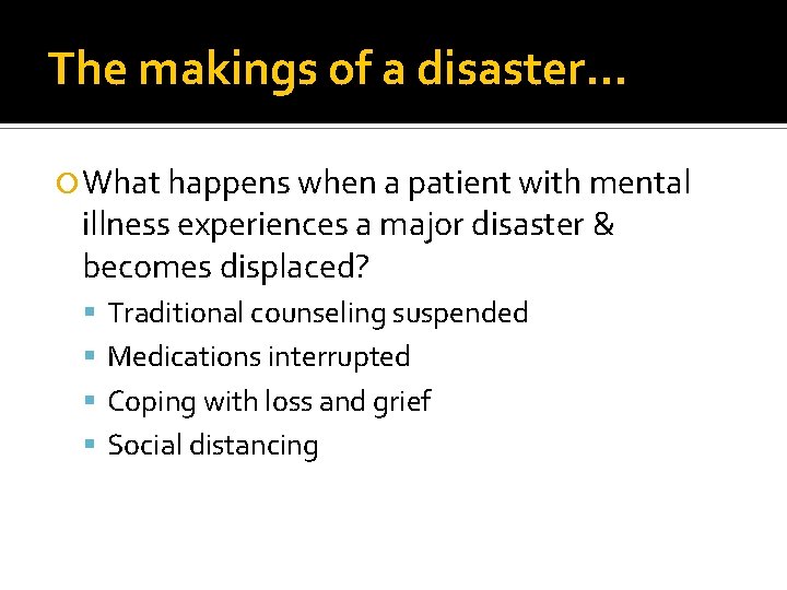 The makings of a disaster… What happens when a patient with mental illness experiences