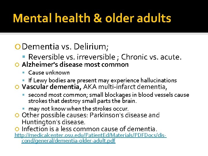 Mental health & older adults Dementia vs. Delirium; Reversible vs. irreversible ; Chronic vs.