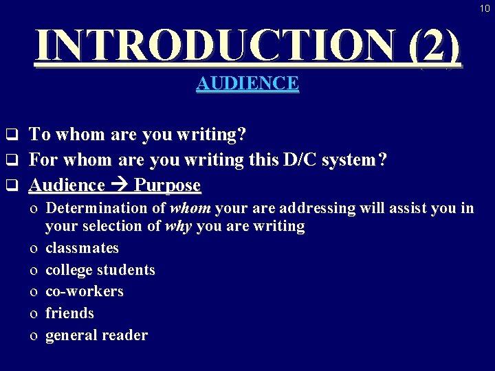 10 INTRODUCTION (2) AUDIENCE To whom are you writing? q For whom are you