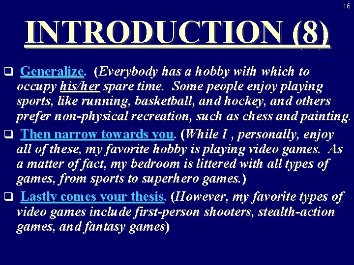 16 INTRODUCTION (8) Generalize. (Everybody has a hobby with which to occupy his/her spare