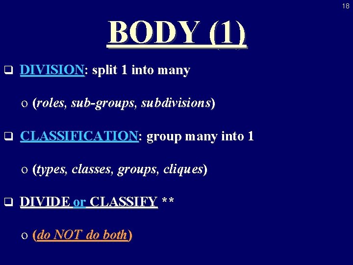 18 BODY (1) q DIVISION: split 1 into many o (roles, sub-groups, subdivisions) q