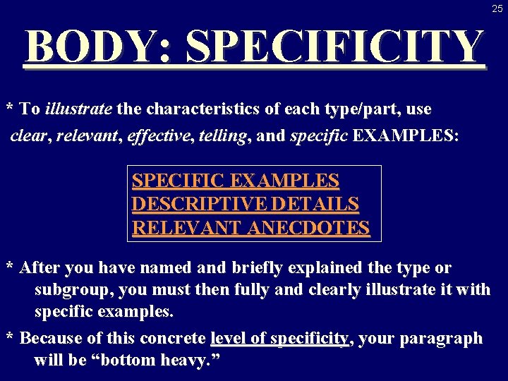 25 BODY: SPECIFICITY * To illustrate the characteristics of each type/part, use clear, relevant,