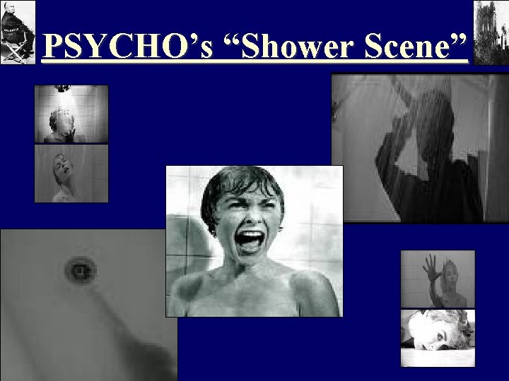 29 PSYCHO’s “Shower Scene” 