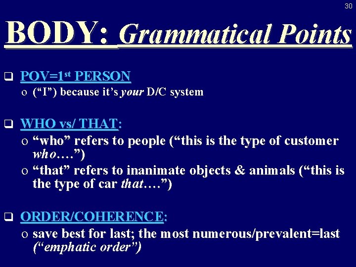 30 BODY: Grammatical Points q POV=1 st PERSON o (“I”) because it’s your D/C