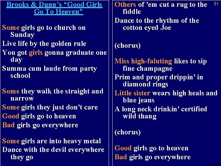 Brooks & Dunn’s “Good Girls Go To Heaven” Some girls go to church on