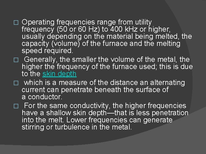 Operating frequencies range from utility frequency (50 or 60 Hz) to 400 k. Hz