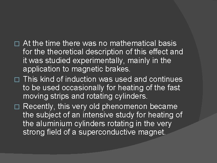 At the time there was no mathematical basis for theoretical description of this effect