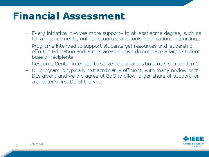 Financial Assessment – Every initiative involves more support– to at least some degree, such