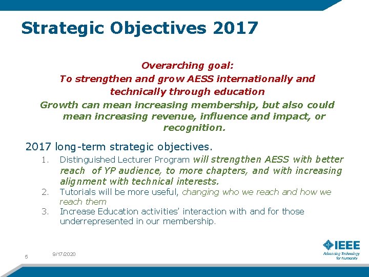 Strategic Objectives 2017 Overarching goal: To strengthen and grow AESS internationally and technically through