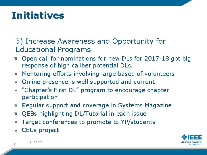 Initiatives 3) Increase Awareness and Opportunity for Educational Programs Open call for nominations for