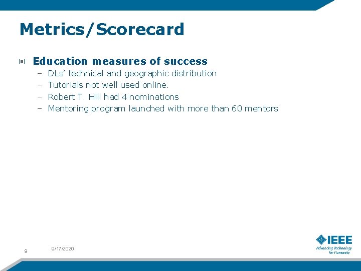 Metrics/Scorecard Education measures of success – – 9 DLs’ technical and geographic distribution Tutorials