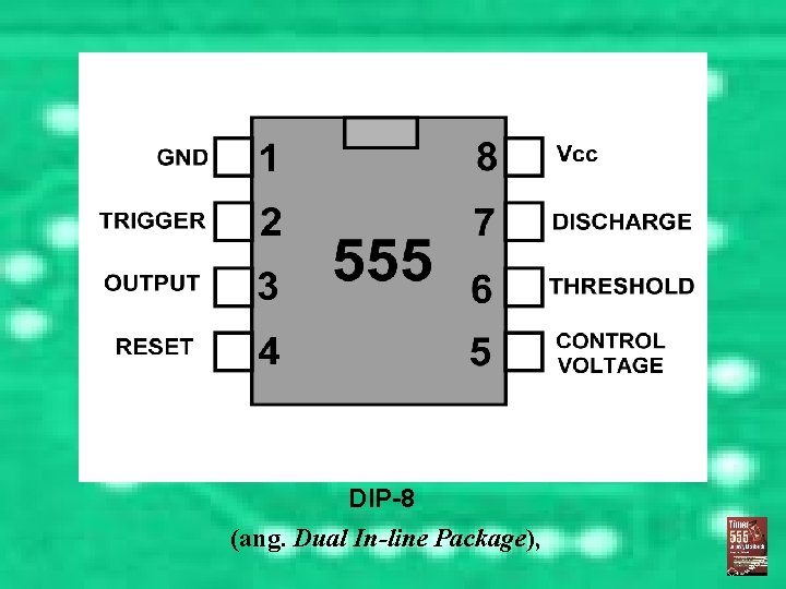 DIP-8 (ang. Dual In-line Package), 