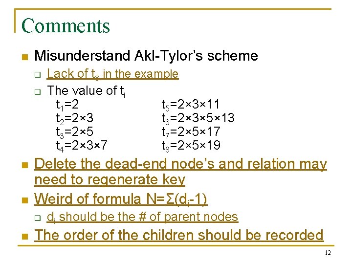 Comments n Misunderstand Akl-Tylor’s scheme q q n n Delete the dead-end node’s and