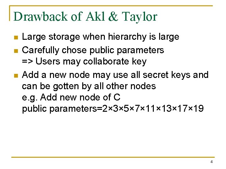 Drawback of Akl & Taylor n n n Large storage when hierarchy is large