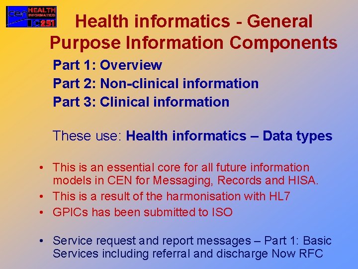 Health informatics - General Purpose Information Components Part 1: Overview Part 2: Non-clinical information
