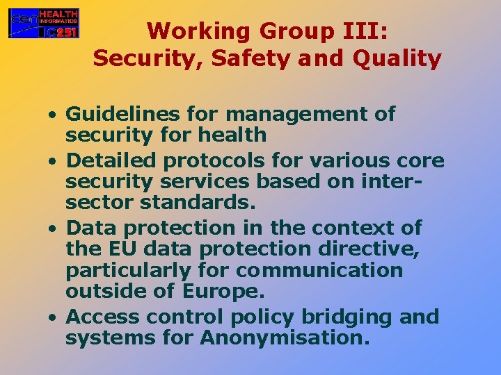 Working Group III: Security, Safety and Quality • Guidelines for management of security for