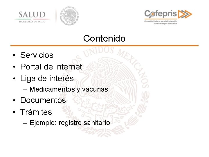 Contenido • Servicios • Portal de internet • Liga de interés – Medicamentos y