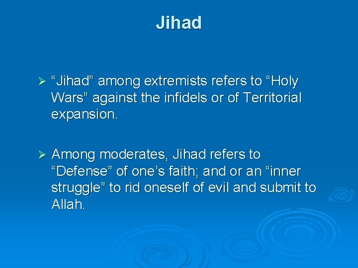 Jihad Ø “Jihad” among extremists refers to “Holy Wars” against the infidels or of