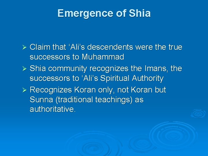 Emergence of Shia Claim that ‘Ali’s descendents were the true successors to Muhammad Ø