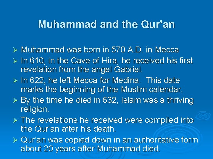 Muhammad and the Qur’an Muhammad was born in 570 A. D. in Mecca Ø