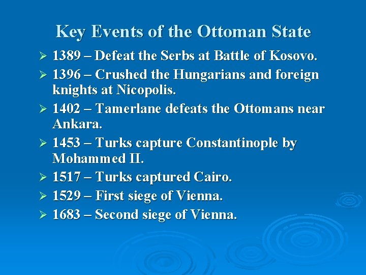 Key Events of the Ottoman State 1389 – Defeat the Serbs at Battle of