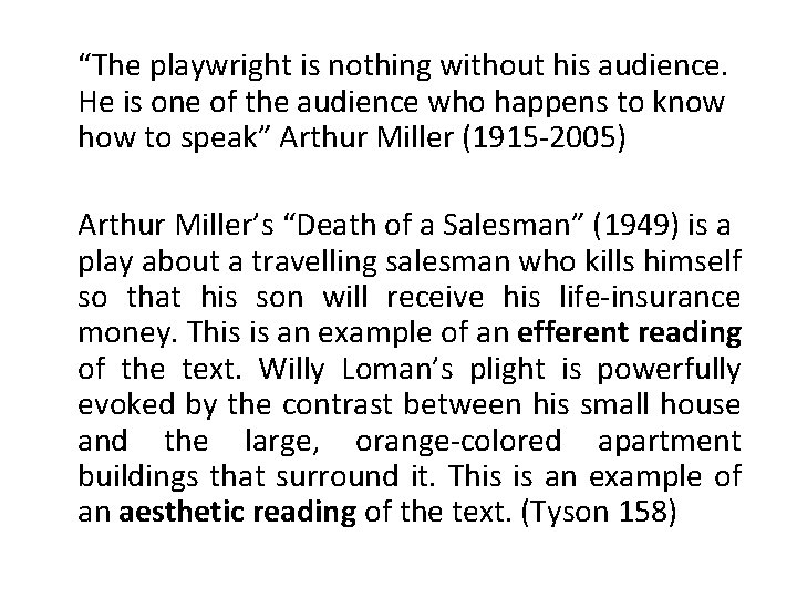 “The playwright is nothing without his audience. He is one of the audience who