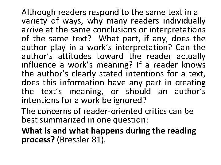 Although readers respond to the same text in a variety of ways, why many