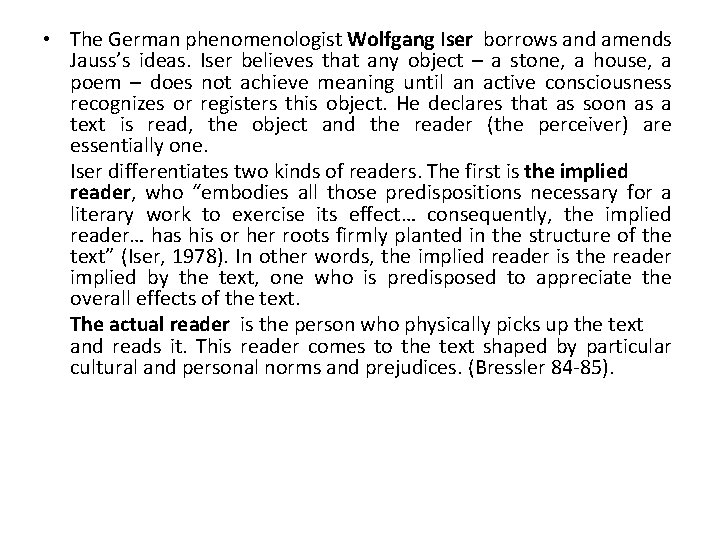  • The German phenomenologist Wolfgang Iser borrows and amends Jauss’s ideas. Iser believes