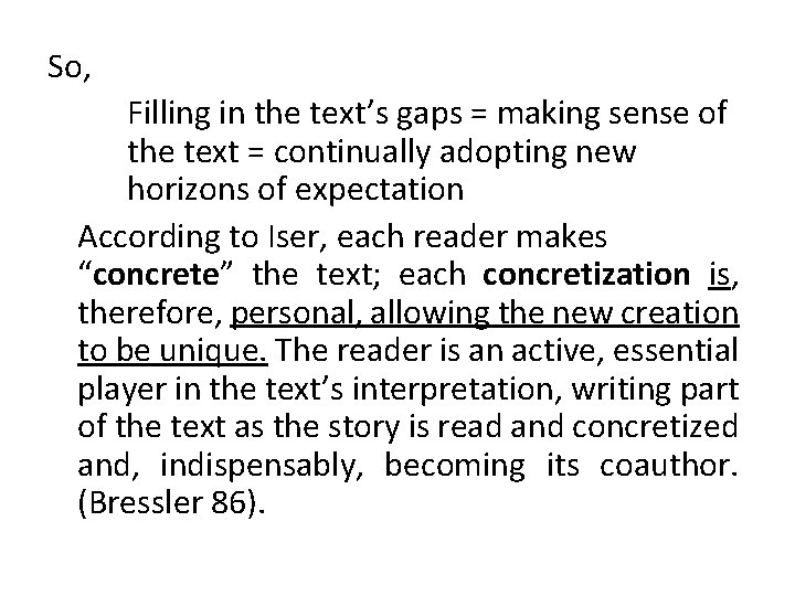 So, Filling in the text’s gaps = making sense of the text = continually