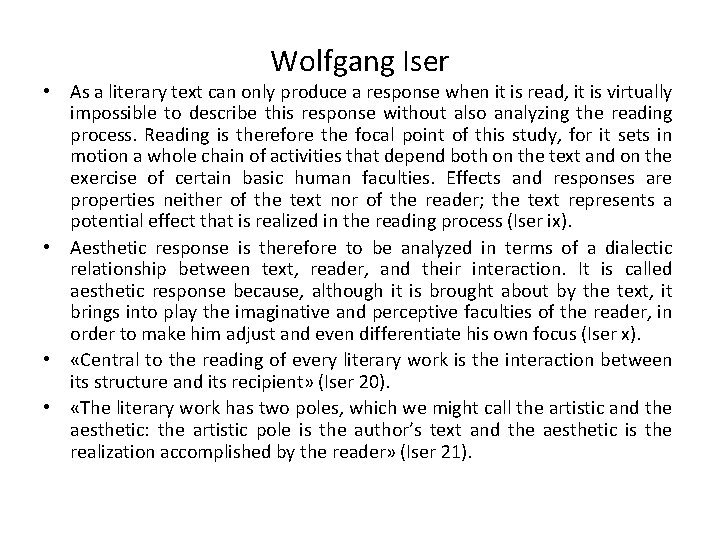 Wolfgang Iser • As a literary text can only produce a response when it