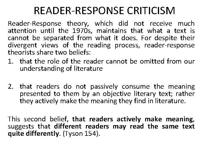 READER-RESPONSE CRITICISM Reader-Response theory, which did not receive much attention until the 1970 s,