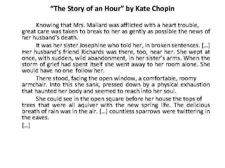 “The Story of an Hour” by Kate Chopin Knowing that Mrs. Mallard was afflicted